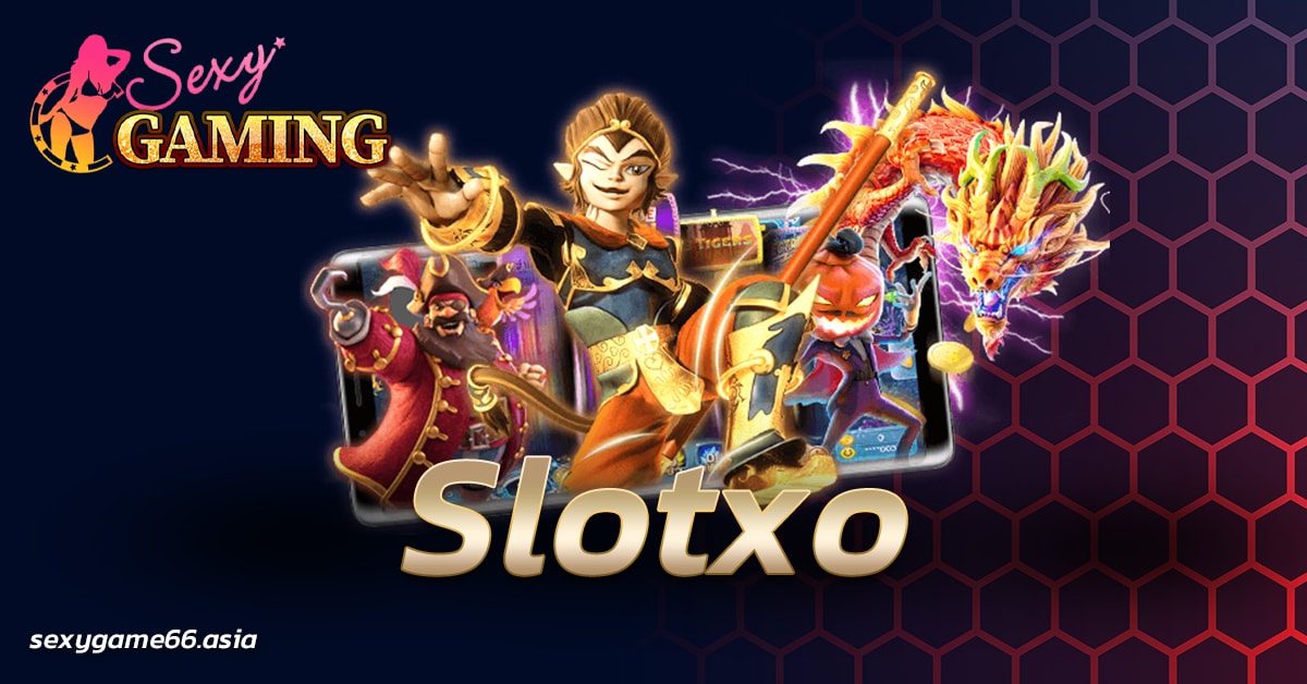 มิติใหม่ของการใช้งานค่ายเกม Slotxo ในการสร้างรายได้